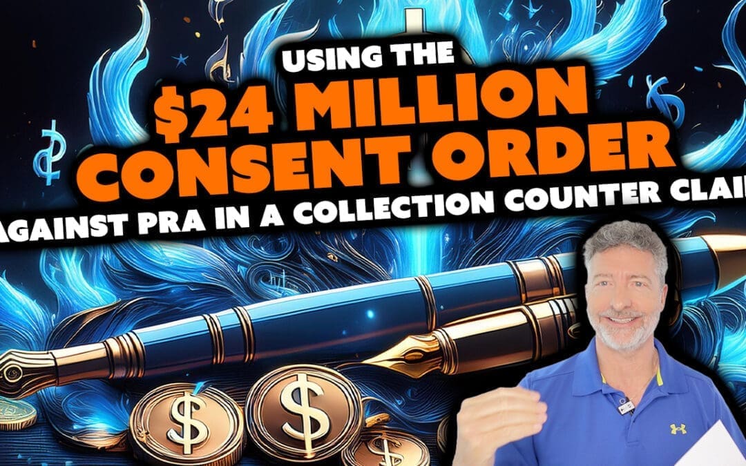 Using The $24 Million Consent Order Against PRA In A Collection Counter Claim