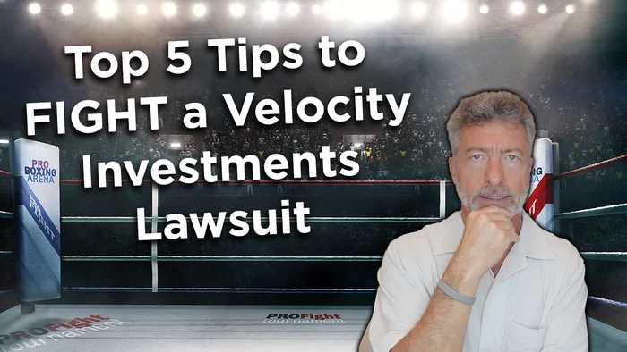 Top Five Tips To Fight A Velocity Investments Lawsuit 