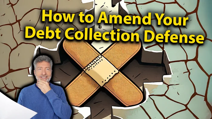 How To Amend Your Debt Collection Defense