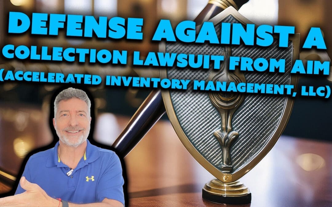 Defense Against A Collection Lawsuit From Aim (Accelerated Inventory Management, LLC)