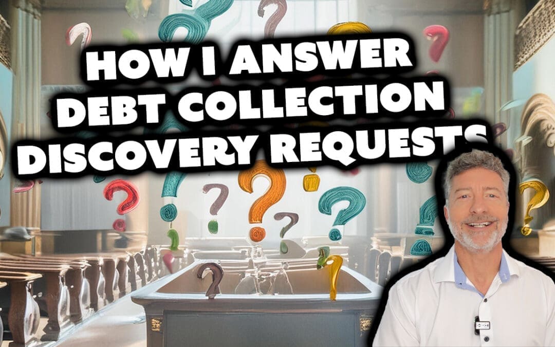 How I Answer Debt Collection Discovery Requests
