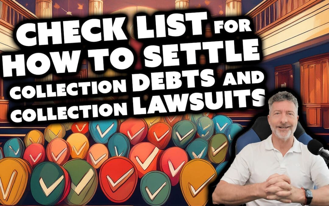 Check List for How to Settle Collection Debts and Collection Lawsuits