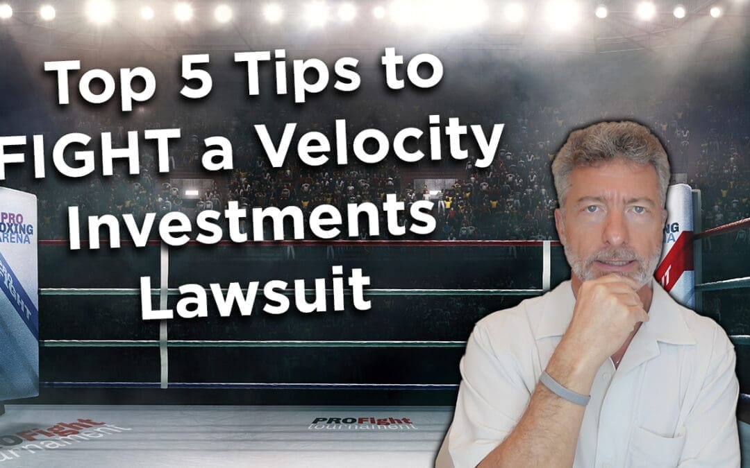 Top Five Tips To Fight A Velocity Investments Lawsuit