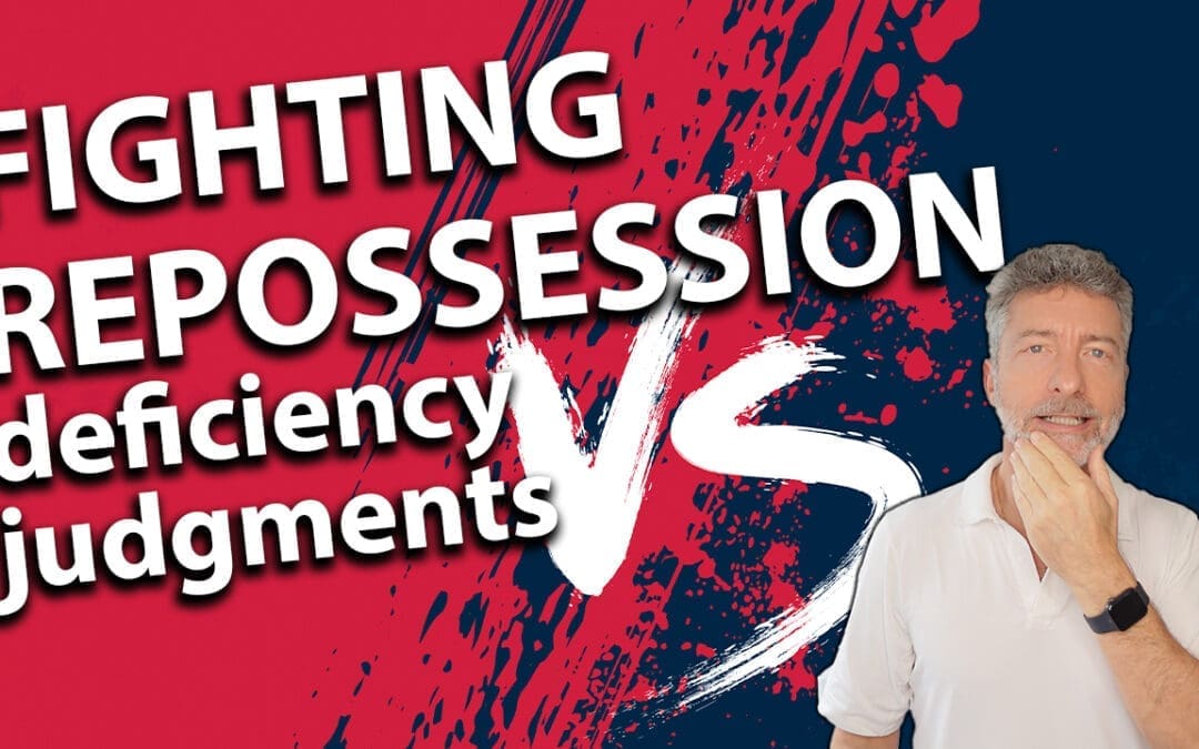 FIGHTING REPOSSESSION Deficiency Judgments