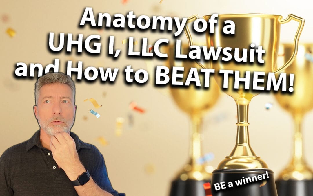 Anatomy of A UHG I, LLC Lawsuit And How To Beat Them