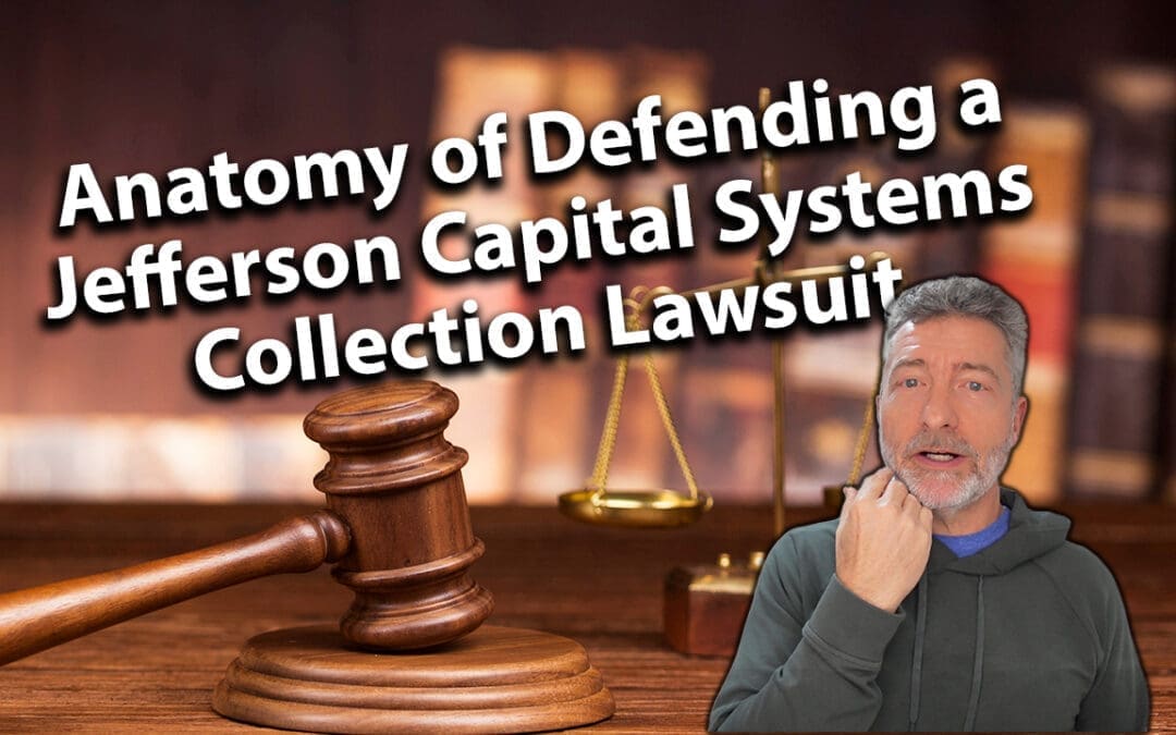 Anatomy of Defending a Jefferson Capital Systems Collection Lawsuit