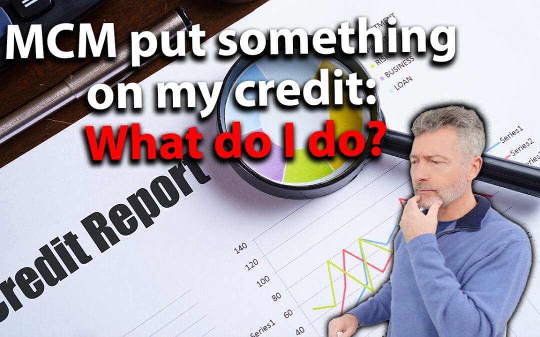 MCM Put Something On My Credit: What Do I Do?