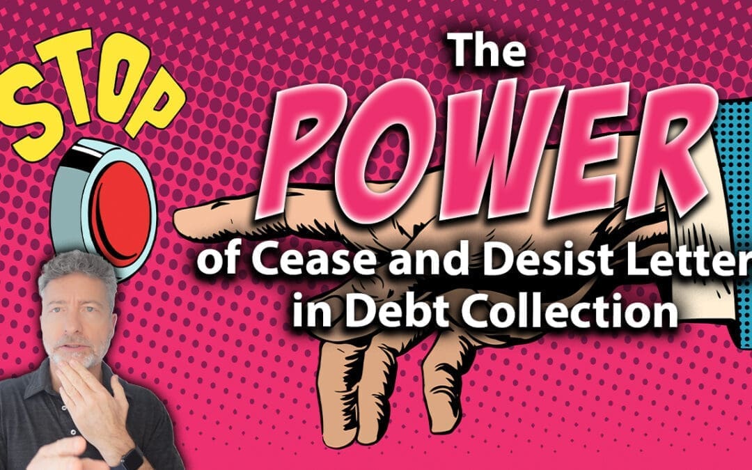 The Power of Cease and Desist Letters in Debt Collection