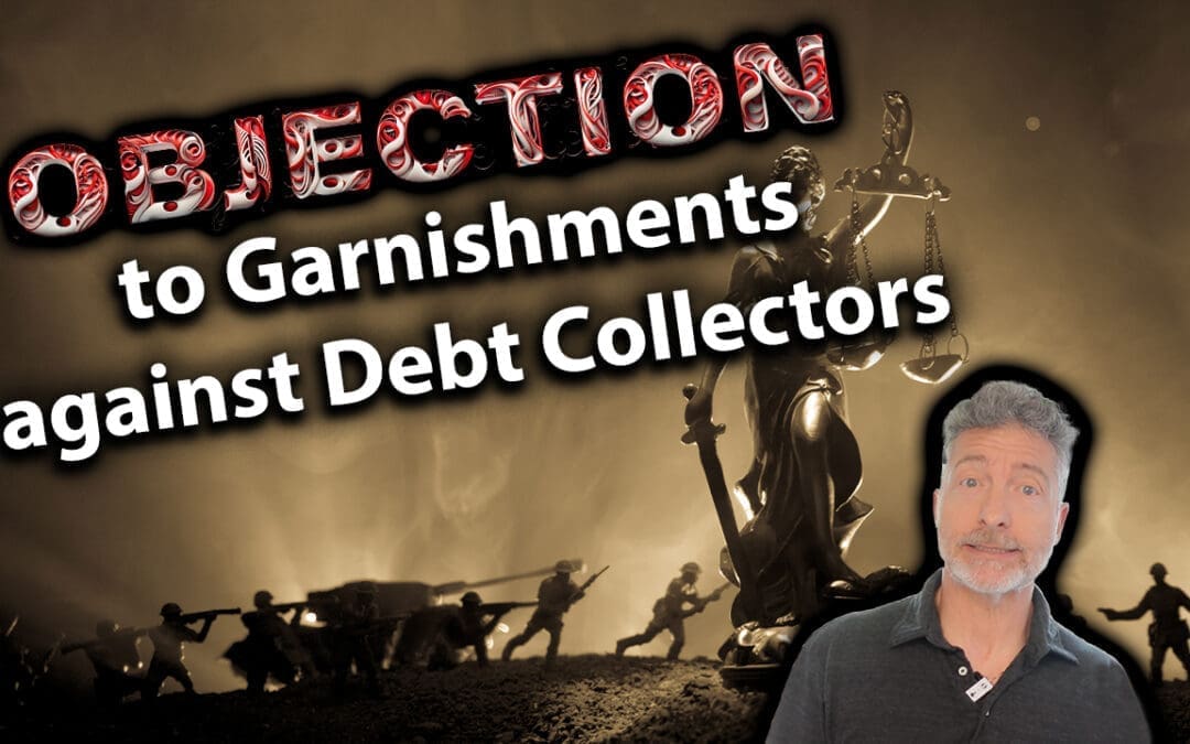 Objecting To Garnishments Against Debt Collectors