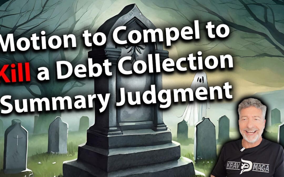 Motion To Compel To Kill A Debt Collection Summary Judgment