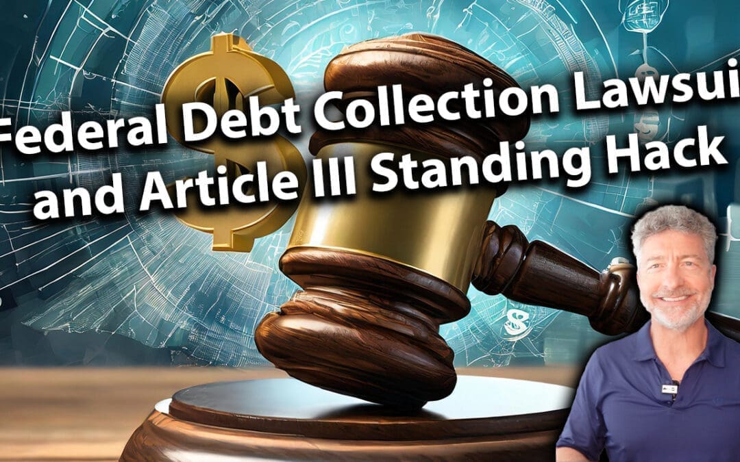 Federal Debt Collection Lawsuit And Article III Standing Hack
