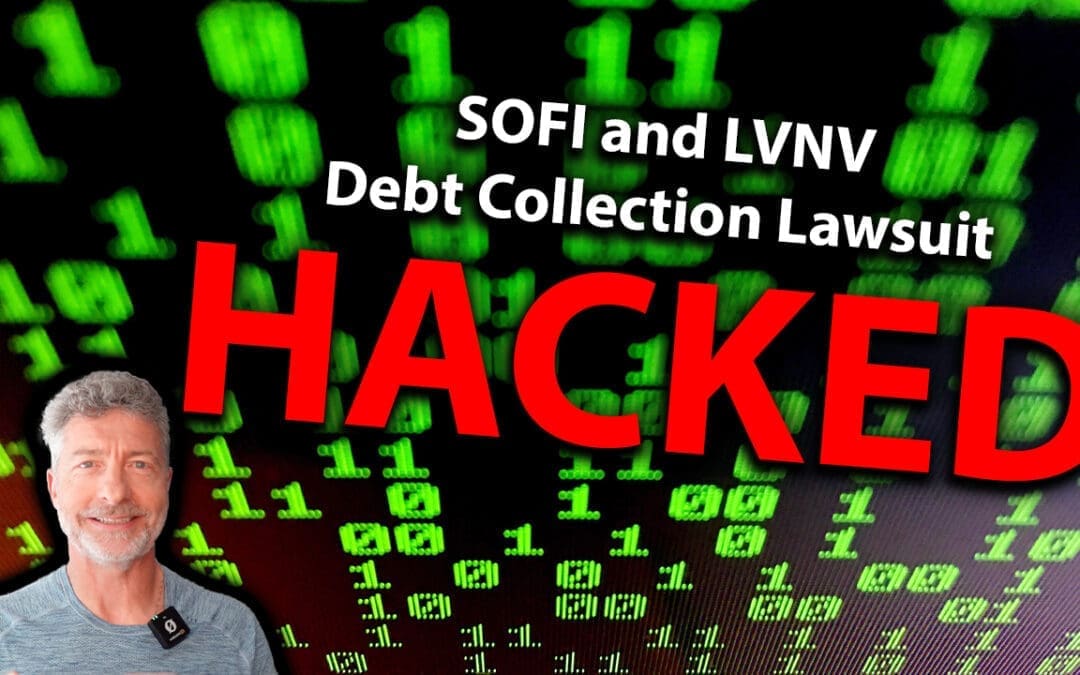 SoFi And LVNV Debt Collection Lawsuit Hacked