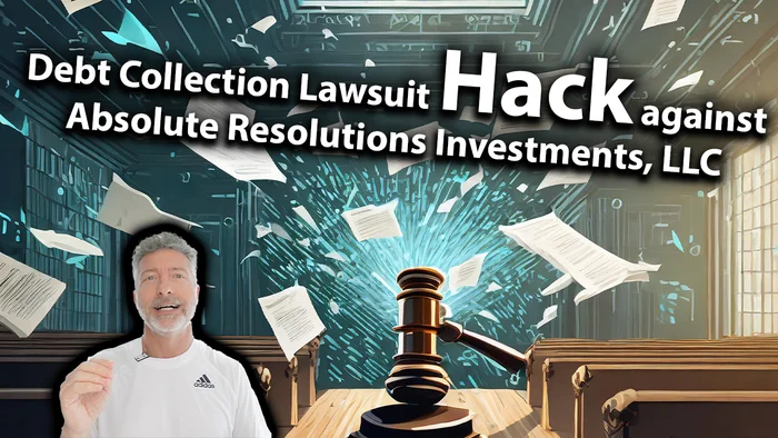 Debt Collection Lawsuit Hack Against Absolute Resolutions Investments, LLC