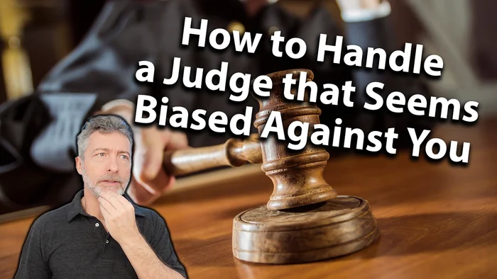 How To Handle A Judge That Seems Biased Against You