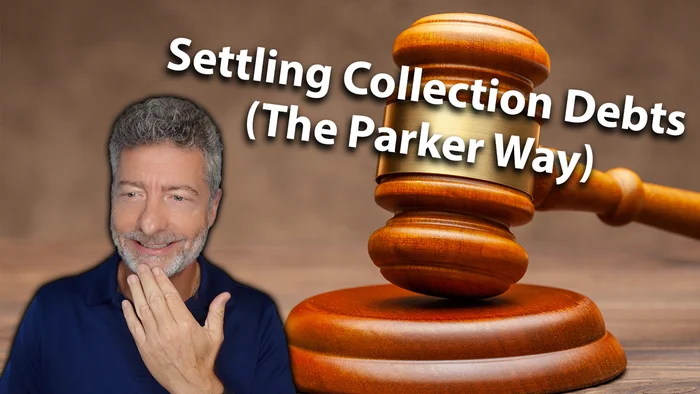 Settling Collection Debts (The Parker Way) 