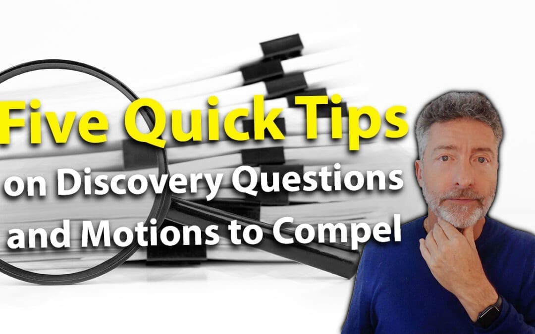Five Quick Tips on Discovery and Motions to Compel