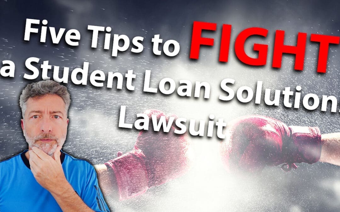 Five Tips To Fight A Student Loan Solutions Lawsuit