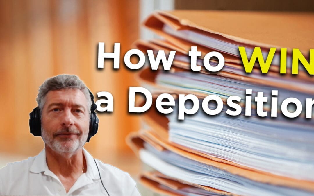 How to Win a Deposition