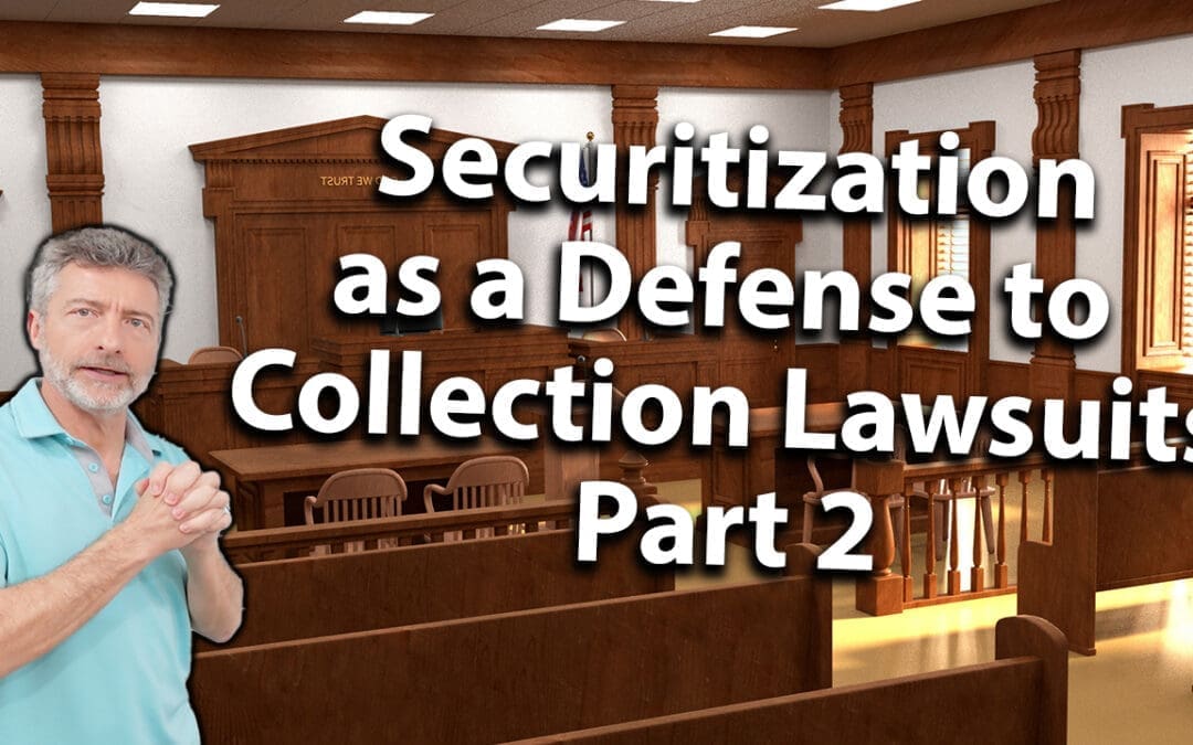 Securitization as a Defense to Collection Lawsuits Part 2