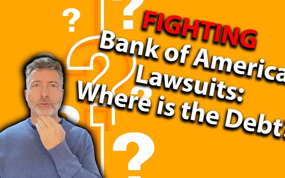 Fighting Bank Of America Lawsuits: Where Is The Debt?