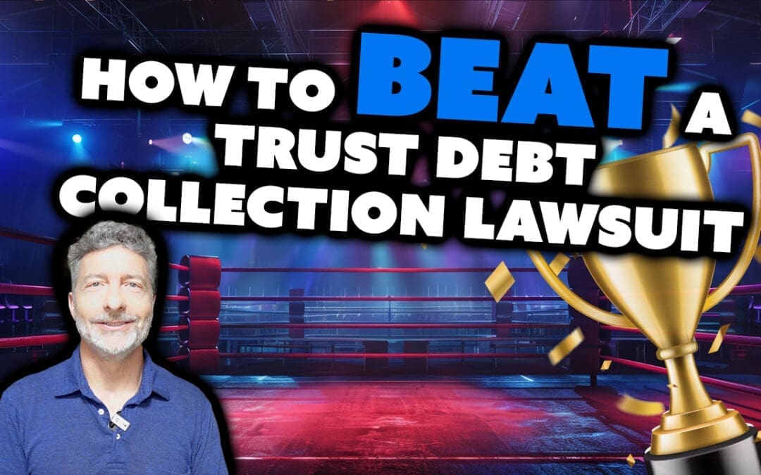 How to Beat a Trust Debt Collection Lawsuit