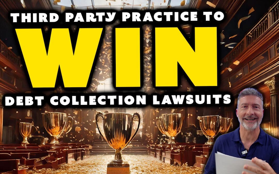 Third Party Practice to Win Debt Collection Lawsuits