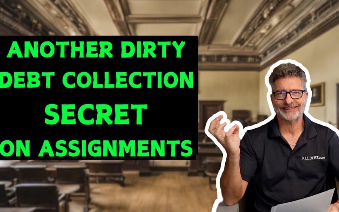 Another Dirty Debt Collection Secret on Assignments