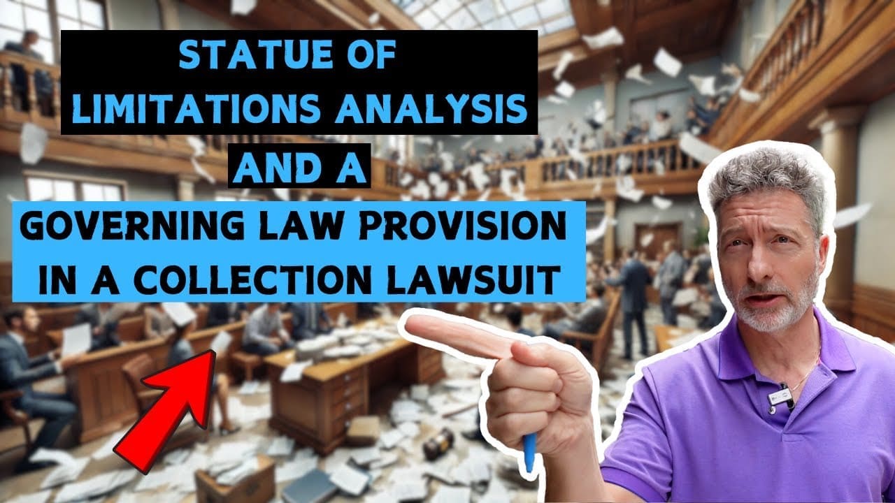 Statute of Limitations Analysis and a Governing Law Provision in a Collection Lawsuit Statute of Limitations Analysis and a Governing Law Provision in a Collection Lawsuit