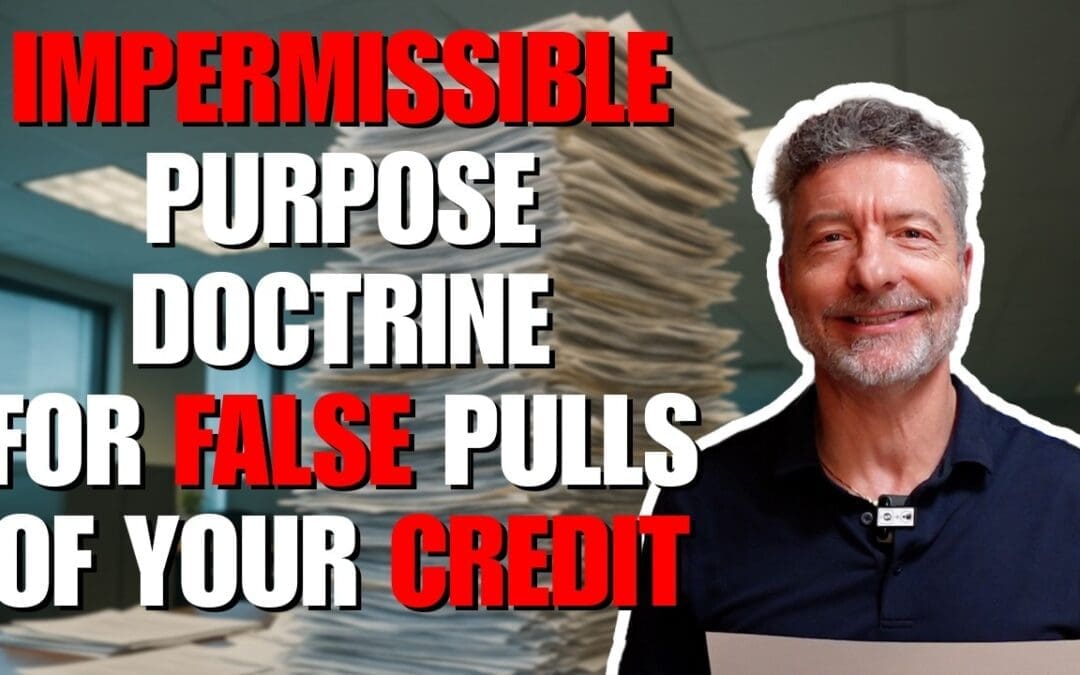 Impermissible Purpose Doctrine -For False Pulls of Your Credit
