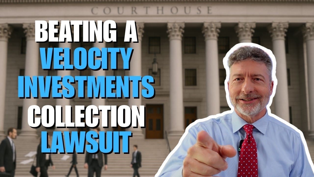 Beating a Velocity Investments Collection Lawsuit Beating a Velocity Investments Collection Lawsuit