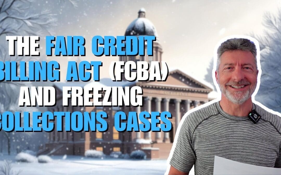 The Fair Credit Billing Act (FCBA) and Freezing Collections Cases