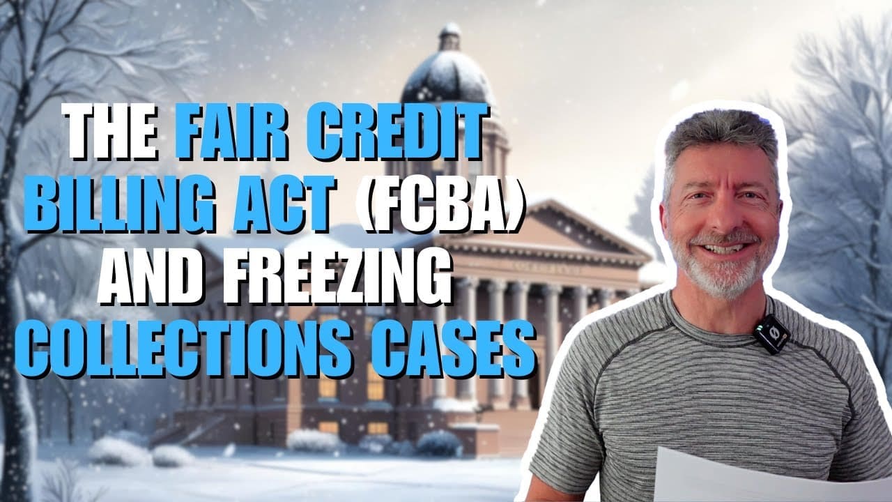 The Fair Credit Billing Act (FCBA) and Freezing Collections Cases