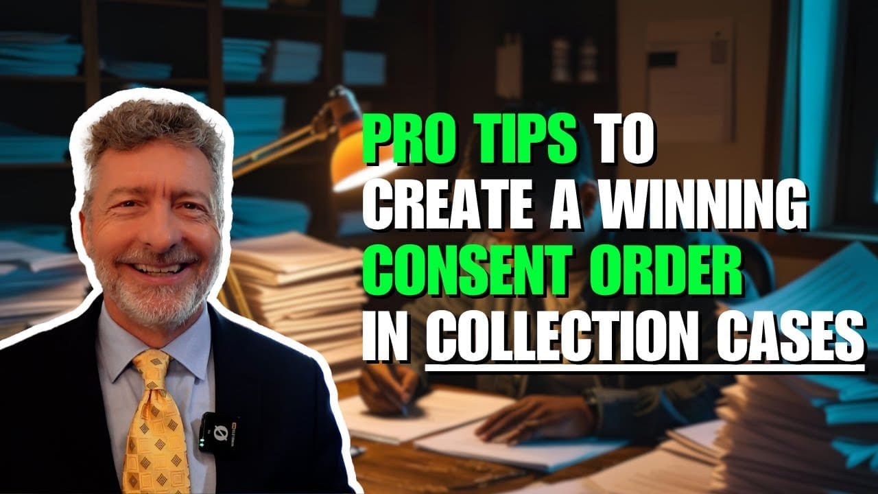 Pro Tips to Create a Winning Consent Order Settlement in Collection Cases