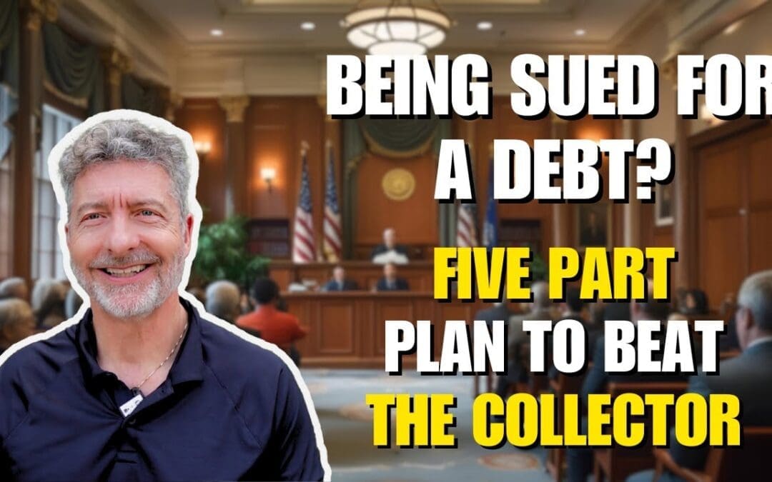 Being Sued for a Debt? Five Part Plan to Beat the Collector