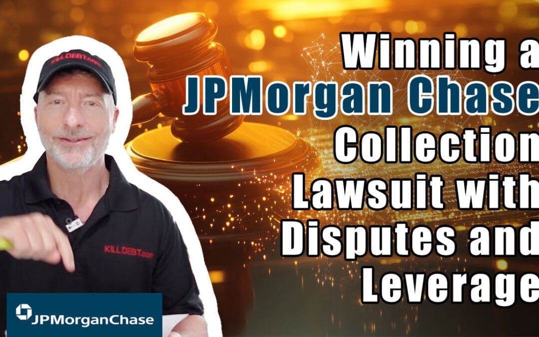 Winning a JPMorgan Chase Collection Lawsuit with Disputes and Leverage