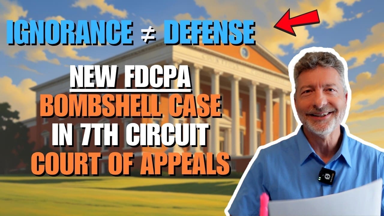 Ignorance Is Not Defense – New FDCPA Bombshell Case in 7th Circuit Court of Appeals Ignorance Is Not Defense - New FDCPA Bombshell Case in 7th Circuit Court of Appeals