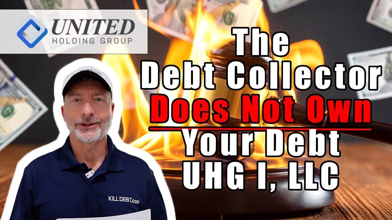 The Debt Collector Does Not Own Your Debt-UHG I, LLC