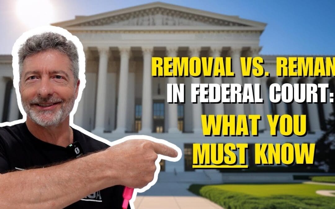 Removal vs. Remand in Federal Court: What You Must Know